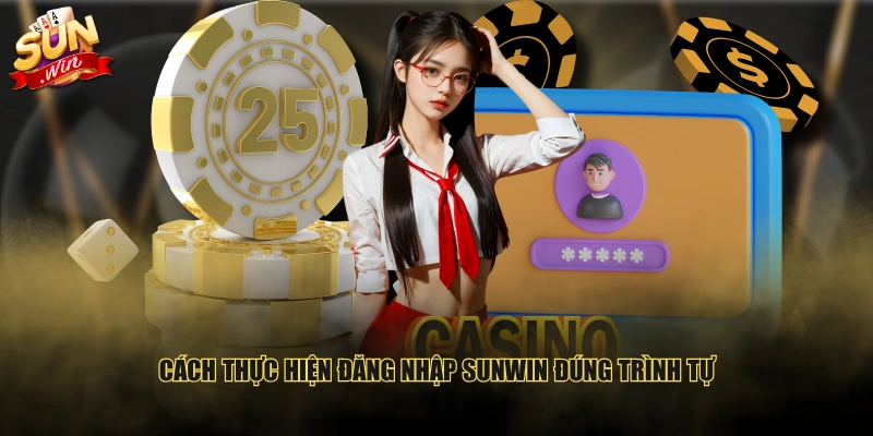 Cách thực hiện đăng nhập SUNWIN đúng trình tự
