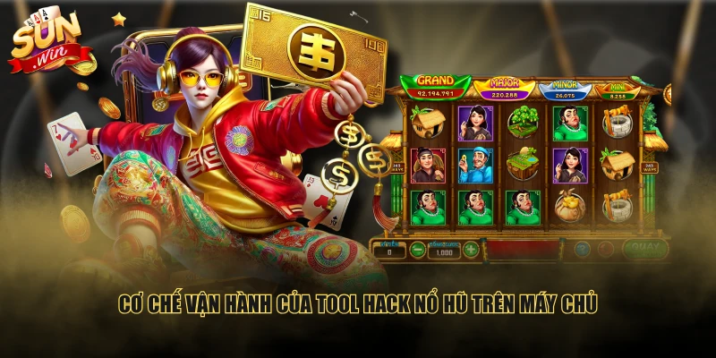 Cơ chế vận hành của tool hack nổ hũ trên máy chủ