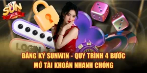 Đăng Ký SUNWIN - Quy Trình 4 Bước Mở Tài Khoản Nhanh Chóng