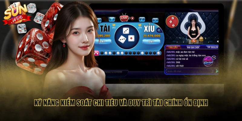Kỹ năng kiểm soát chi tiêu và duy trì tài chính ổn định