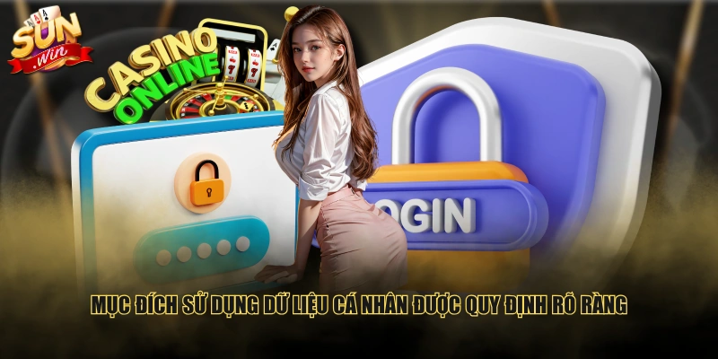 Mục đích sử dụng dữ liệu cá nhân được quy định rõ ràng