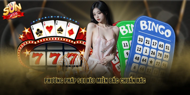 Phương pháp soi kèo miền Bắc chuẩn xác