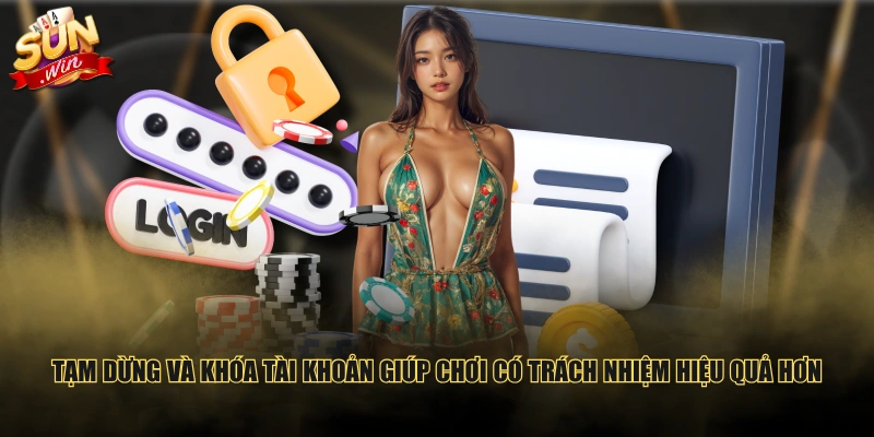 Tạm dừng và khóa tài khoản giúp chơi có trách nhiệm hiệu quả hơn